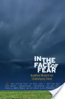 Ante el miedo: Sabiduría budista para tiempos difíciles - In the Face of Fear: Buddhist Wisdom for Challenging Times