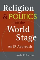 Religión y política en el escenario mundial - Un enfoque de las RRII - Religion & Politics on the World Stage - An IR Approach