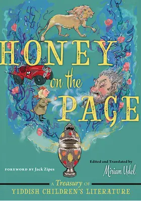 Miel en la página: Tesoro de literatura infantil yiddish - Honey on the Page: A Treasury of Yiddish Children's Literature