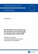 The Problem of Attribution in Board Decisions Using the Example of the 266 German Criminal Code: A Contribution to Comparative Law Between Germany and the United States / El problema de la atribución en las decisiones de la Junta utilizando el ejemplo del 266 Código Penal alemán: una contribución al - Das Problem Der Zurechnung Bei Gremiumsentscheidungen Am Beispiel Des  266 Stgb: Zugleich Ein Beitrag Zur Rechtsvergleichung Zwischen Deutschland Und
