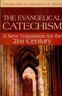 Catecismo Evangélico:: Una Nueva Traducción para el Siglo XXI - Evangelical Catechism:: A New Translation for the 21st Century