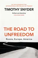 El camino hacia la libertad - Rusia, Europa, América - Road to Unfreedom - Russia, Europe, America