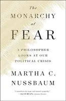 La monarquía del miedo: un filósofo ante nuestra crisis política - The Monarchy of Fear: A Philosopher Looks at Our Political Crisis