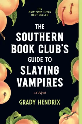 Guía para matar vampiros del Southern Book Club - The Southern Book Club's Guide to Slaying Vampires