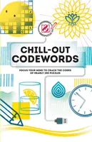 Overworked & Underpuzzled: Chill-Out Codewords: Enfoca tu mente para descifrar los códigos de casi 200 acertijos - Overworked & Underpuzzled: Chill-Out Codewords: Focus Your Mind to Crack the Codes of Nearly 200 Puzzles