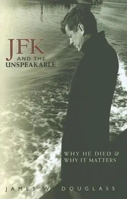 JFK y lo indecible: Por qué murió y por qué es importante - JFK and the Unspeakable: Why He Died and Why It Matters