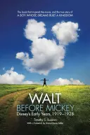 Walt antes de Mickey: Los primeros años de Disney, 1919-1928 - Walt Before Mickey: Disney's Early Years, 1919-1928