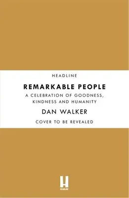 Gente extraordinaria: Una celebración de la bondad, la amabilidad y la humanidad - Remarkable People: A Celebration of Goodness, Kindness and Humanity