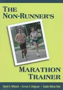 El entrenador de maratón para no corredores - The Non-Runner's Marathon Trainer