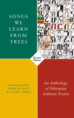 Canciones que aprendemos de los árboles: Antología de poesía amárica etíope - Songs We Learn from Trees: An Anthology of Ethiopian Amharic Poetry