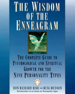 La Sabiduría del Eneagrama: La Guía Completa para el Crecimiento Psicológico y Espiritual de los Nueve Tipos de Personalidad - The Wisdom of the Enneagram: The Complete Guide to Psychological and Spiritual Growth for the Nine Personality Types