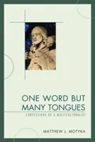 Una palabra pero muchas lenguas: Confesiones de un multiculturalista - One Word but Many Tongues: Confessions of a Multiculturalist