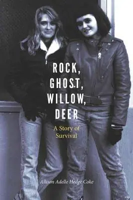 Roca, fantasma, sauce, ciervo: una historia de supervivencia - Rock, Ghost, Willow, Deer: A Story of Survival