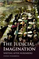 La imaginación judicial: Escribir después de Nuremberg - The Judicial Imagination: Writing After Nuremberg