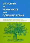 Diccionario de raíces y combinaciones de palabras - Dictionary of Word Roots and Combining Forms