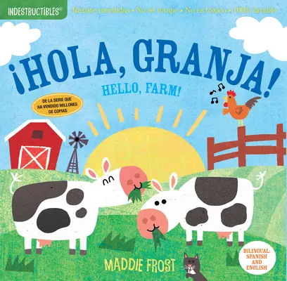 Indestructibles: ¡Hola, Granja! / ¡Hola, Granja! A prueba de mordiscos - A prueba de rasgaduras - No tóxico - 100% lavable - Indestructibles: Hola, Granja! / Hello, Farm!: Chew Proof - Rip Proof - Nontoxic - 100% Washable