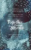 Juntos en la tormenta: Alientos bíblicos para su matrimonio cuando la vida duele - Together Through the Storms: Biblical Encouragements for Your Marriage When Life Hurts