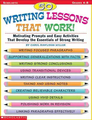 50 lecciones de escritura que funcionan: Sugerencias motivadoras y actividades sencillas que desarrollan los fundamentos de una escritura sólida - 50 Writing Lessons That Work!: Motivating Prompts and Easy Activities That Develop the Essentials of Strong Writing