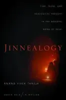 Jinnealogía: Tiempo, Islam y pensamiento ecológico en las ruinas medievales de Delhi - Jinnealogy: Time, Islam, and Ecological Thought in the Medieval Ruins of Delhi