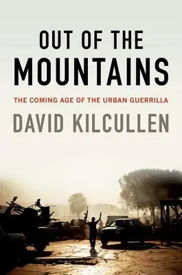 Fuera de las montañas: La nueva era de la guerrilla urbana - Out of the Mountains: The Coming Age of the Urban Guerrilla