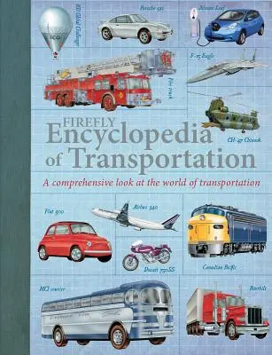 Enciclopedia Firefly del Transporte: Una visión completa del mundo del transporte - Firefly Encyclopedia of Transportation: A Comprehensive Look at the World of Transportation