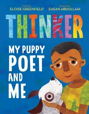 Pensador: Mi cachorro poeta y yo - Thinker: My Puppy Poet and Me