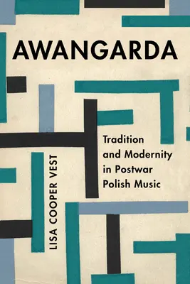 Awangarda, volumen 28: Tradición y modernidad en la música polaca de posguerra - Awangarda, Volume 28: Tradition and Modernity in Postwar Polish Music