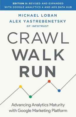 Gatear, andar, correr: Avanzar en la madurez analítica con Google Marketing Platform - Crawl, Walk, Run: Advancing Analytics Maturity with Google Marketing Platform