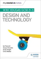 Mis Notas de Revisión: WJEC Eduqas GCSE (9-1) Diseño y Tecnología - My Revision Notes: WJEC Eduqas GCSE (9-1) Design and Technology
