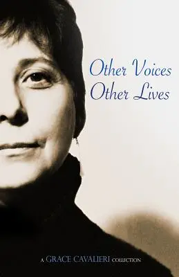 Otras voces, otras vidas: Colección Grace Cavalieri - Other Voices, Other Lives: A Grace Cavalieri Collection