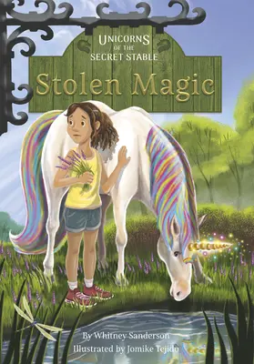 Unicornios del Establo Secreto Magia Robada: Libro 3 - Unicorns of the Secret Stable: Stolen Magic: Book 3