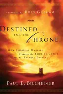 Destinada al Trono: Cómo la guerra espiritual prepara a la novia de Cristo para su destino eterno - Destined for the Throne: How Spiritual Warfare Prepares the Bride of Christ for Her Eternal Destiny