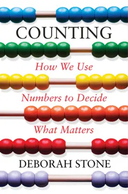 Contar: Cómo utilizamos los números para decidir lo que importa - Counting: How We Use Numbers to Decide What Matters