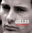 Gilles Villeneuve - Immagini di una Vita / Una vida en imágenes - Gilles Villeneuve - Immagini di una Vita / A Life in Pictures