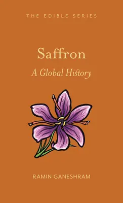Azafrán: Una historia global - Saffron: A Global History