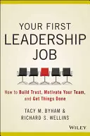 Tu primer trabajo de liderazgo - Cómo los líderes catalizadores sacan lo mejor de los demás - Your First Leadership Job - How Catalyst Leaders Bring Out the Best in Others