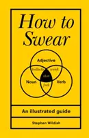 Cómo jurar (Wildish Stephen (Autor)) - How to Swear (Wildish Stephen (Author))