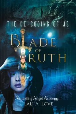 The De-Coding of Jo: Cuchilla de la Verdad - The De-Coding of Jo: Blade of Truth