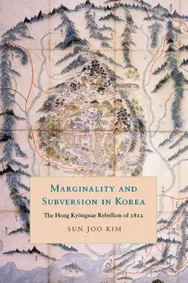 Marginalidad y subversión en Corea: La rebelión de Hong Kyongnae de 1812 - Marginality and Subversion in Korea: The Hong Kyongnae Rebellion of 1812