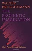 Imaginación profética: Edición 40 Aniversario - Prophetic Imagination: 40th Anniversary Edition