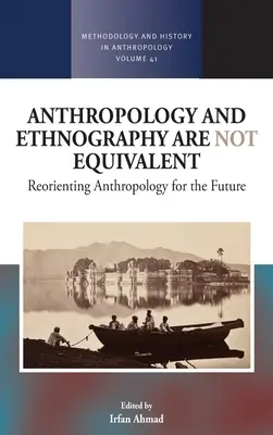 Antropología y etnografía no son equivalentes: Reorientar la antropología para el futuro - Anthropology and Ethnography Are Not Equivalent: Reorienting Anthropology for the Future