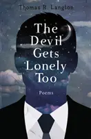 El diablo también se siente solo - Poesía de 2013-2016 - Devil Gets Lonely Too - Poetry from 2013-2016