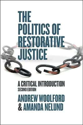 LA POLÍTICA DE LA JUSTICIA REPARADORA - THE POLITICS OF RESTORATIVE JUSTICE