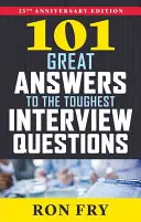 101 grandes respuestas a las preguntas más difíciles de una entrevista - 101 Great Answers to the Toughest Interview Questions