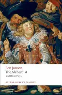 El alquimista y otras obras: Volpone, o el zorro; Epiceno, o la mujer silenciosa; El alquimista; Bartholomew Fair - The Alchemist and Other Plays: Volpone, or the Fox; Epicene, or the Silent Woman; The Alchemist; Bartholomew Fair