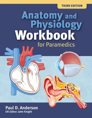 Anatomy and Physiology Workbook for Paramedics (Edición para el Reino Unido) - Anatomy and Physiology Workbook for Paramedics (United Kingdom Edition)