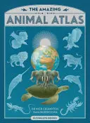 El asombroso atlas de los animales - The Amazing Animal Atlas