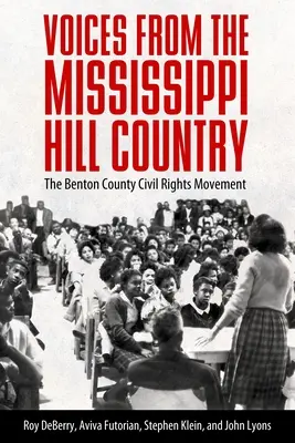 Voces desde el Mississippi Hill Country: El movimiento por los derechos civiles del condado de Benton - Voices from the Mississippi Hill Country: The Benton County Civil Rights Movement