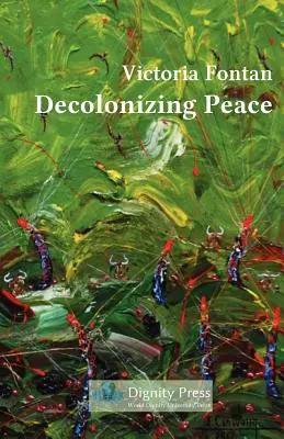 Descolonizar la paz - Decolonizing Peace