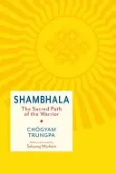 Shambala: la senda sagrada del guerrero - Shambhala: The Sacred Path of the Warrior